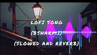 Besharmi Ki Height 🎧Slowed and reverb bass boosted lofi song [upl. by Fanestil]