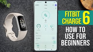 How to Use Fitbit Charge 6 for Beginners Step by Step Setup and Instruction Guide [upl. by Aitram]