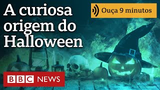 Halloween a curiosa origem do Dia das Bruxas  Ouça 9 minutos [upl. by Drofxer]