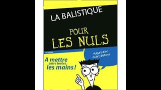 la balistique pour les nuls [upl. by Segal]