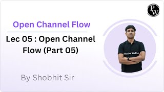 Open Channel Flow 05  Open Channel Flow Part 05by shobhit sir [upl. by Bannister]