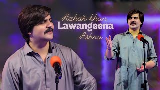 LAWANGEENA ASHNA  AZHAR KHAN  PASHTO NEW SONG 2024  HUNAR TV  OFFICIAL MUSIC VIDEO [upl. by Dympha]