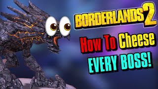 How To Cheese EVERY Boss In Borderlands 2 [upl. by Atalante]