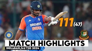 India Vs Bangladesh 3rd T20 Match Highlights 2024  Sanju Samson 111 Runs In 47 Balls Highlights [upl. by Lednek]