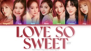 Cherry Bullet 체리블렛 Love So Sweet Color Coded Lyrics HanRomEng [upl. by Goeselt]