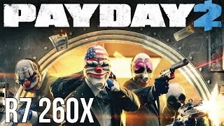 PAYDAY 2 AMD R7 260X Max Settings 1080p [upl. by Igig]