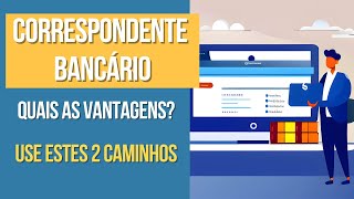 Ser Correspondente Bancário As vantagens e desvantagens Siga esses 2 caminhos Aprova [upl. by Nerine810]