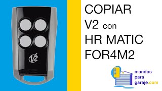 TUTORIAL Cómo COPIAR un MANDO de GARAJE V2 con HR MATIC HR MATIC FOR4M2 ✅  mandosparagaraje com [upl. by Kilroy]