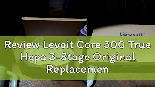 Review Levoit Core 300 True Hepa 3Stage Original Replacement Filter Core 300Rf White [upl. by Lorin]