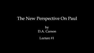 DA Carson  The New Perpsective On Paul [upl. by Ginelle]