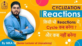 Cyclization Reactions  कब करें और कब न करें  IITian Explains 🔥🔥 [upl. by Rysler]