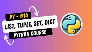 14 Python List Tuple Set Dictionary Explained  Complete Python Course for Beginners [upl. by Pierpont]