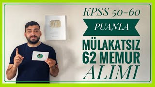 KPSS 50  60 PUANLA MÃœLAKATSIZ 62 MEMUR ATAMASI LÄ°SE Ã–NLÄ°SANS LÄ°SANS MEMUR ALIMI  ONLÄ°NE BAÅVURU [upl. by Lenroc]