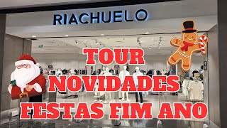 TOUR RIACHUELO NOVIDADES  NATAL RÉVEILLON 🍾🥂🎄 tour tourriachuelo [upl. by Silra]