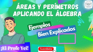 Cálculo de Áreas y perímetros de figuras geométricas usando el álgebra [upl. by Ecinuahs67]