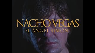 NACHO VEGAS  EL ÁNGEL SIMÓN Videoclip oficial 2023 [upl. by Eastlake]