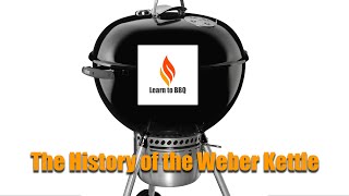 The Grill That Changed Grilling The Weber Kettles Undying Legacy [upl. by Wald950]