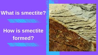 What is smectite How is smectite formed [upl. by Yssej]