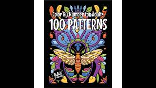 «100 Patterns Color By Number for Adults» Black Backgrounds by sunlifedrawing [upl. by Acirtap]