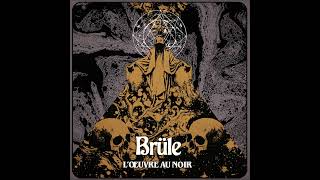 Brüle  LOeuvre Au Noir Full Album 2024 [upl. by Ellekram]