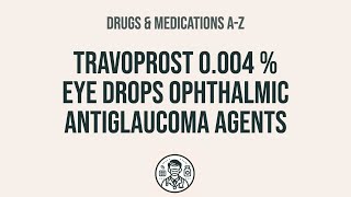 How to use Travoprost 0004  Eye Drops Ophthalmic Antiglaucoma Agents  Explain UsesSide Effects [upl. by Grieve]