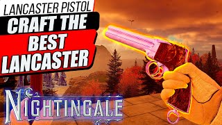 Nightingale  Ultimate Guide To Crafting The Best Lancaster Pistol [upl. by Eckart846]