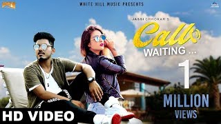 Call Waiting Full Song  Jassi Chhokar  Kamalpreet Johny  Ishtar Punjabi [upl. by Anayit]