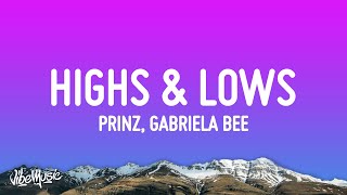 Prinz Gabriela Bee  Highs amp Lows Lyrics [upl. by Gibe]