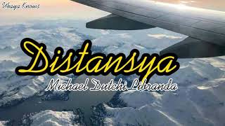 Michael Dutchi Libranda  Distansya Lyrics [upl. by Ulu]