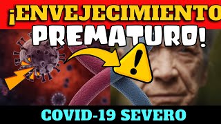 ALERTA  ¿ENVEJECIMIENTO PREMATURO POR COVID19 [upl. by Nyraa189]