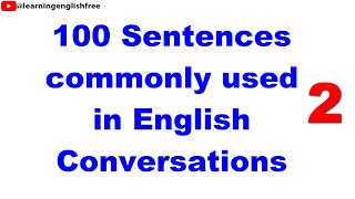 100 Sentences Commonly Used in English Conversations Part  2 [upl. by Akiehs]