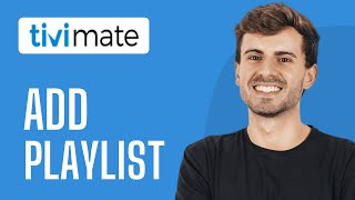 How To Add Playlist to Tivimate 2024  Quick Guide [upl. by Ogawa]