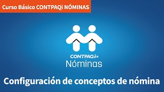 Curso Básico Contpaqi Nóminas Configuración de conceptos de nómina [upl. by Misty]