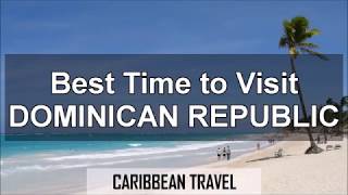 Best Times to Visit Dominican Republic for Vacation [upl. by Asiluj]