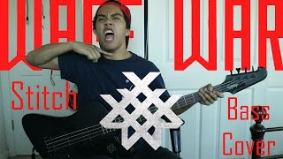 Wage War StitchBass Cover [upl. by Beichner]