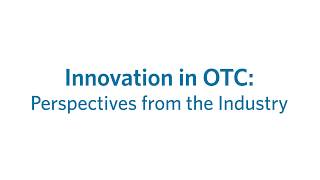 OTC Innovation Perspectives from the Industry [upl. by O'Callaghan]