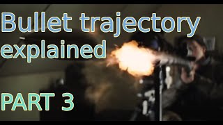 Bullet trajectory explained part 3 [upl. by Andrej887]