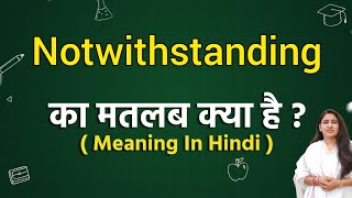 Notwithstanding meaning in hindi  Notwithstanding ka matlab kya hota hai  Word meaning [upl. by Blackington]