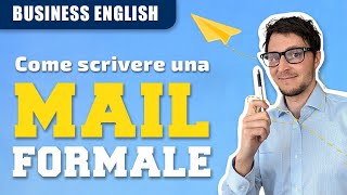 BUSINESS ENGLISH  Come scrivere una MAIL FORMALE [upl. by Dietz]