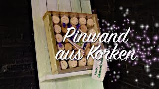 Pinwand aus Korken selber bauen  Basteln  DIY  Upcycling [upl. by Persse]