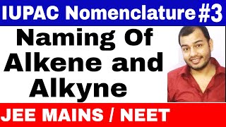 11 chap 12  IUPAC Nomenclature 03 Naming Of Alkens and Alkynes JEE MAINSNEET [upl. by Esertak]