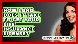 How Long Does It Take To Get Your Life Insurance License  InsuranceGuide360com [upl. by Persson749]