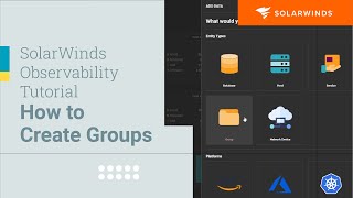 How to Create Groups  SolarWinds Observability Tutorial [upl. by Aennaej]