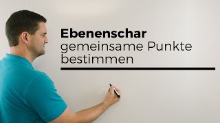 Ebenenschar gemeinsame Punkte bestimmen Vektorgeometrie  Mathe by Daniel Jung [upl. by Gnehs428]