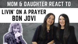 Bon Jovi quotLivin On A Prayerquot REACTION Video  mom amp daughter react to glam metal 80s song [upl. by Enilauqcaj100]