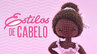 6 ESTILOS DE CABELO PARA AMIGURUMIS [upl. by Raskind]