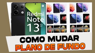 Como Mudar o Plano de Fundo do Xiaomi Redmi Note 13 [upl. by Gipsy387]