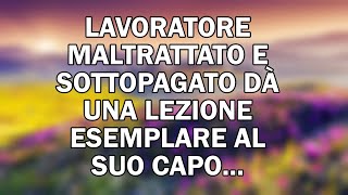 Lavoratore Maltrattato e Sottopagato Dà una Lezione Esemplare al Suo Capo [upl. by Ahsikit]