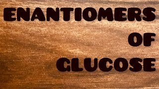 Structure of Glucose  enantiomers of Glucose  Glucose [upl. by Goodspeed]