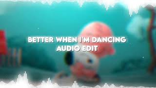 Better When Im Dancing  Meghan Trainor  Audio Edit [upl. by Michail]